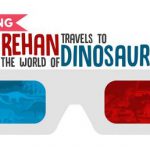 Upcoming - Rehan travels to the World of Dinosaurs